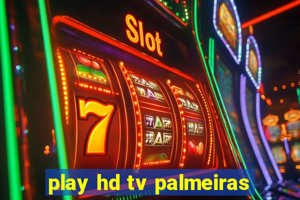 play hd tv palmeiras